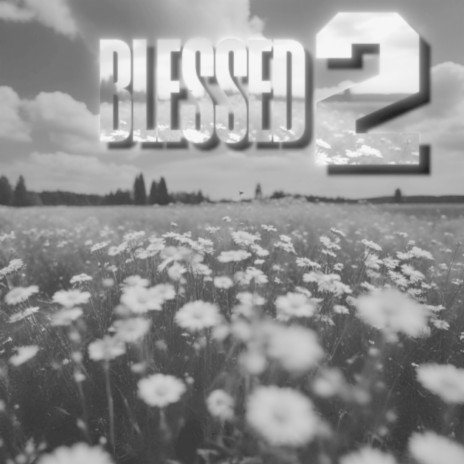 Blessed 2 (Sped Up) | Boomplay Music