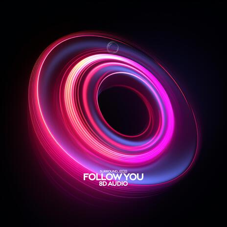 Follow You (8D Audio) ft. (((())))