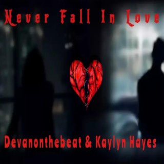 Never Fall In Love