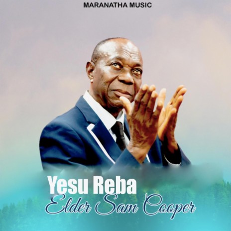 Yesu Reba (feat. Elder Mireku) | Boomplay Music