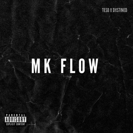 MK Flow ft. Dxstined | Boomplay Music