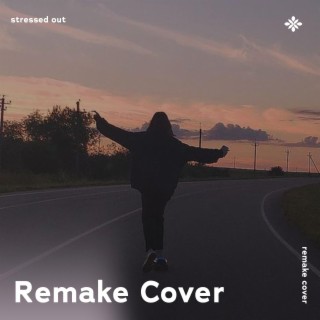 Stressed Out - Remake Cover