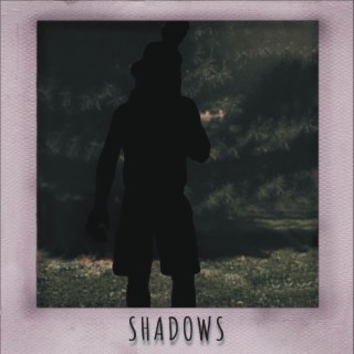 Shadows lyrics | Boomplay Music