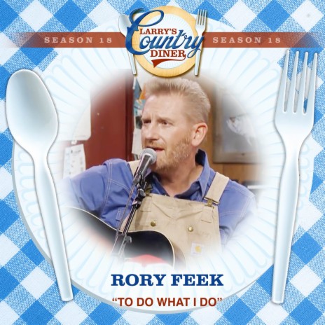 To Do What I Do (Larry's Country Diner Season 18) | Boomplay Music