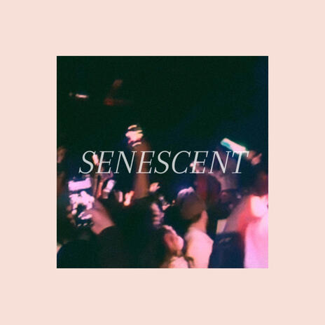 Senescent | Boomplay Music