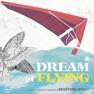 A Dream Of Flying (Original Documentary Soundtrack)