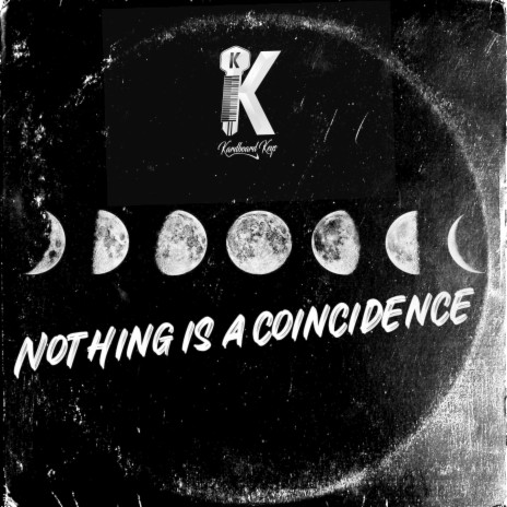 Nothing Is a Coincidence