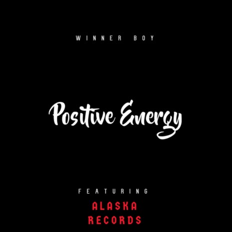 Positive Energy ft. Alaska Records | Boomplay Music