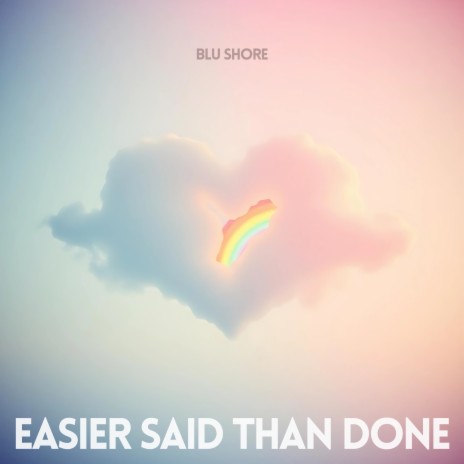 Easier Said Than Done | Boomplay Music