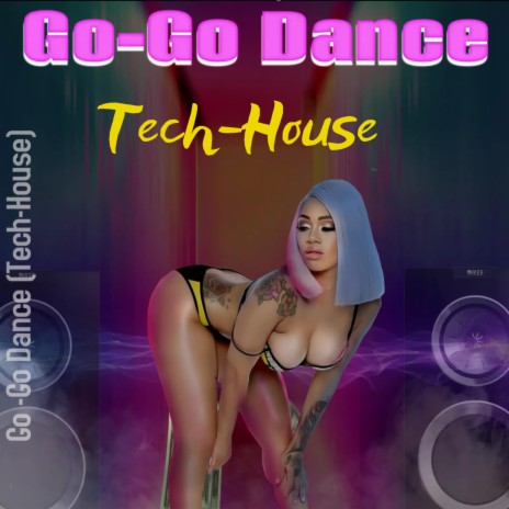 Go-Go Dance (Tech-House) | Boomplay Music