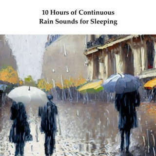 10 Hours of Continuous Rain Sounds for Sleeping