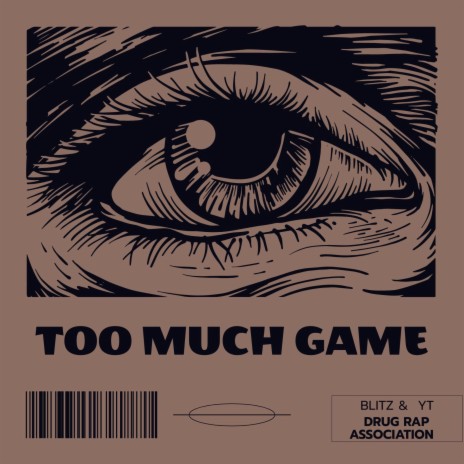 TOO MUCH GAME ft. Blitz & YT | Boomplay Music