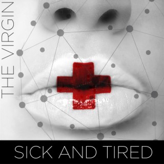 Sick And Tired