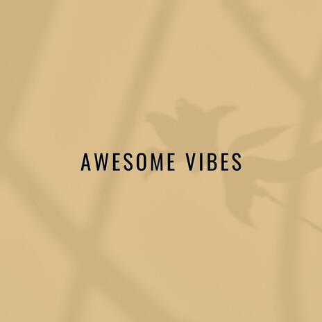 Awesome Vibes | Boomplay Music