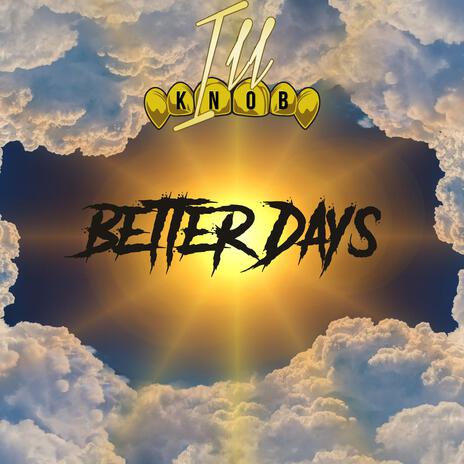 Better Days | Boomplay Music