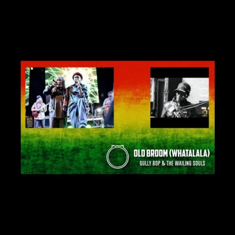 Old Broom (Whatalala) ft. The Wailing Souls | Boomplay Music