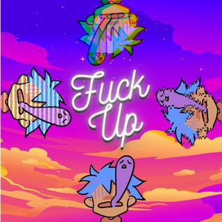 Fuck Up