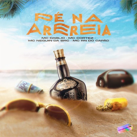 Pé na Areia ft. Mc Neguin da BRC, Mc Rn do Capão, Mc Dablio & Mc Cortez | Boomplay Music