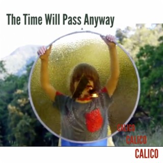 The Time Will Pass Anyway