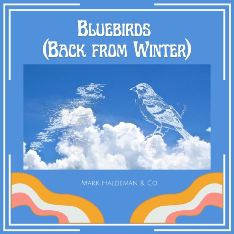 Bluebirds (Back from Winter)