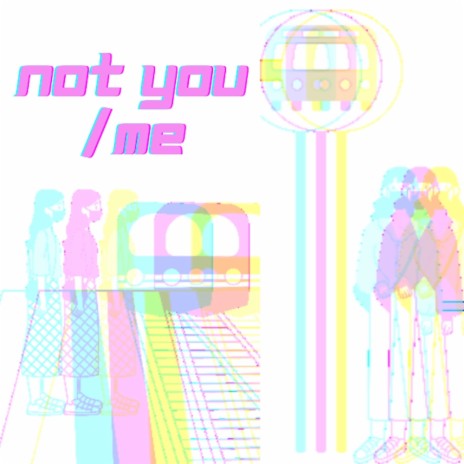 Not You/Me ft. Ricky Lomas | Boomplay Music