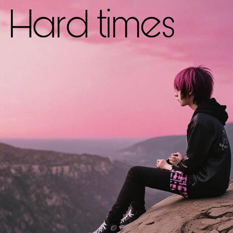 Hard Times | Boomplay Music