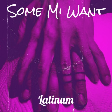 Some Mi Want | Boomplay Music