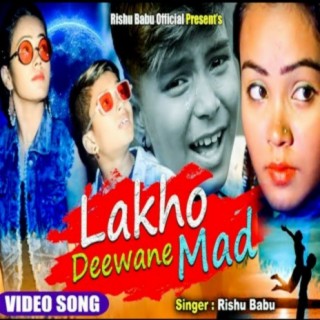 Lakho Deewane Mad