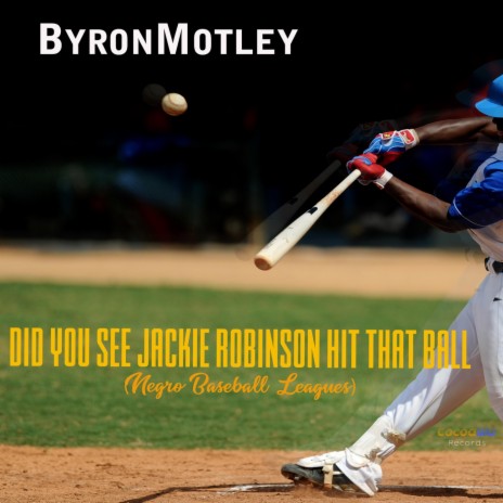 Did You See Jackie Robinson Hit That Ball (Negro Baseball Leagues) | Boomplay Music