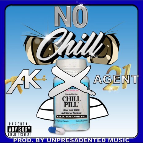 No Chill ft. Agent 21 | Boomplay Music