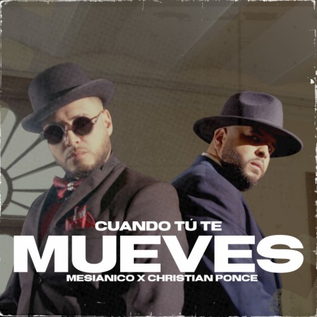 Cuando Tú Te Mueves ft. Christian Ponce | Boomplay Music
