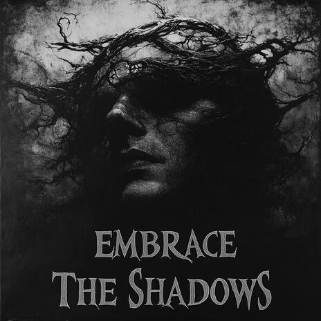 Embrace the Shadows