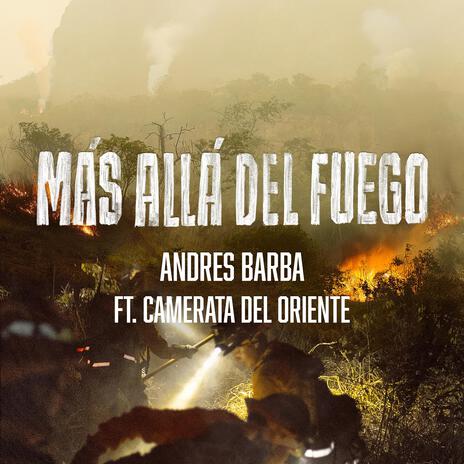 Mas allá del fuego ft. Camerata del Oriente | Boomplay Music