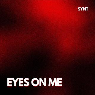 EYES ON ME