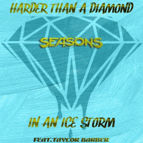 Harder Than a Diamond in an Ice Storm ft. Taylor Barber | Boomplay Music