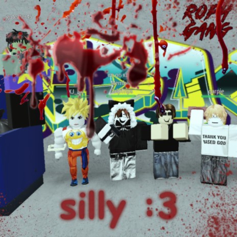 SILLY :3 ft. oxydized, PUNCHSTARH, silhouette & xjwoke | Boomplay Music