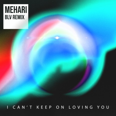 I Can't Keep On Loving You (BLV Remix) | Boomplay Music