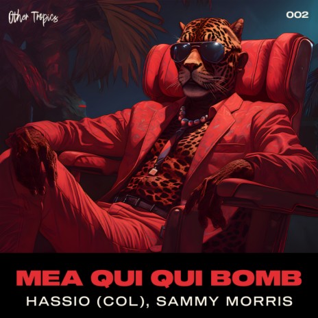 Mea Qui Qui Bomb (Extended Mix) ft. Sammy Morris | Boomplay Music