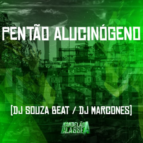 Pentão Alucinógeno ft. dj souza beat | Boomplay Music