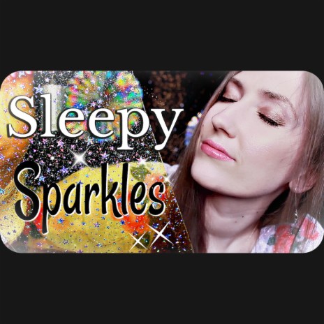 Asmr Sleepy Sparkles, Head Massage, Hair Brushing, Tweezers, Makeup Pearls, Scratchy Sponge and More, Whispering, Pt. 10 | Boomplay Music