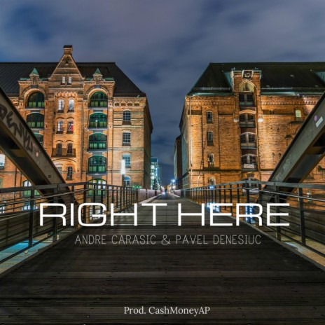 Right Here ft. Pavel Denesiuc | Boomplay Music