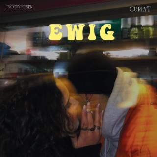 Ewig ft. CurlyT lyrics | Boomplay Music
