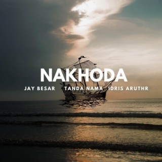 Nakhoda ft. Jay Besar & Tanda Nama lyrics | Boomplay Music