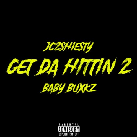 Get Da Hittin 2 ft. Baby Buxkz | Boomplay Music