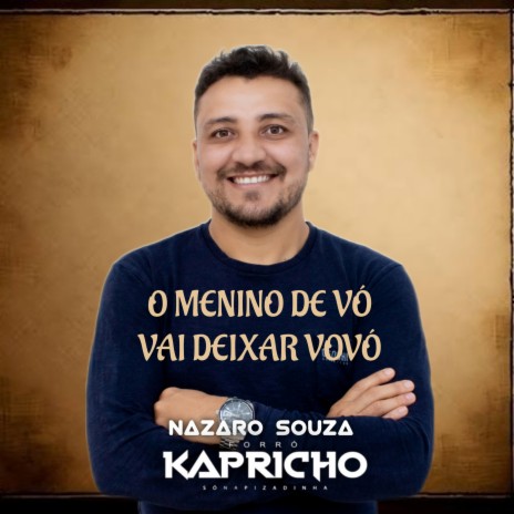 O Menino de Vó Vai Deixar Vovó ft. Forró Kapricho | Boomplay Music