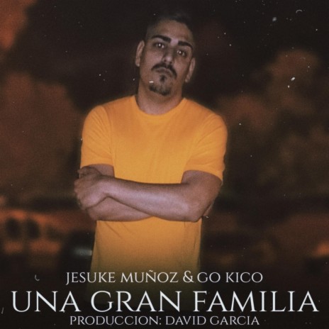 Una Gran Familia ft. Jesuke Muñoz | Boomplay Music