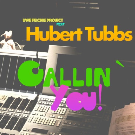 Callin` YOU ft. Hubert Tubbs | Boomplay Music