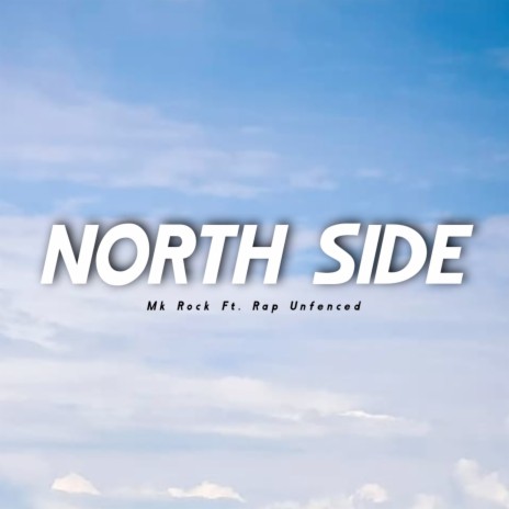 North Side ft. Rap Unfenced | Boomplay Music