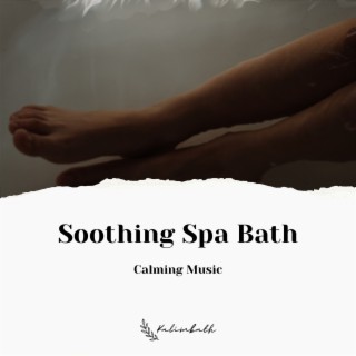 Soothing Spa Bath: Calming Music