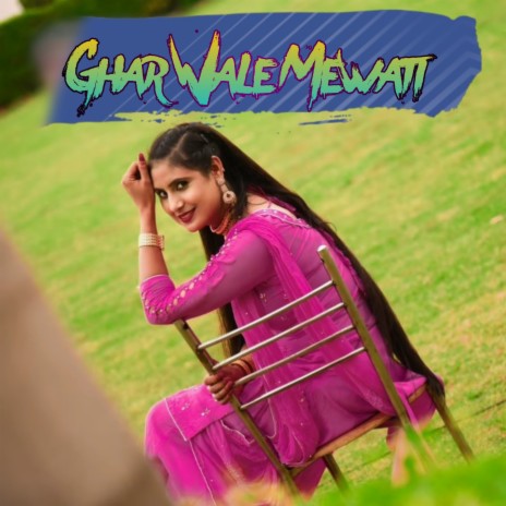 Ghar Wale Mewati | Boomplay Music